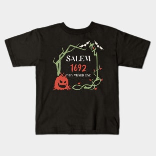 Salem 1692 They Missed One Kids T-Shirt